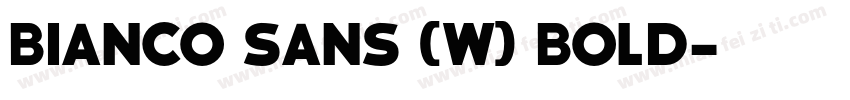 Bianco Sans (W) Bold字体转换